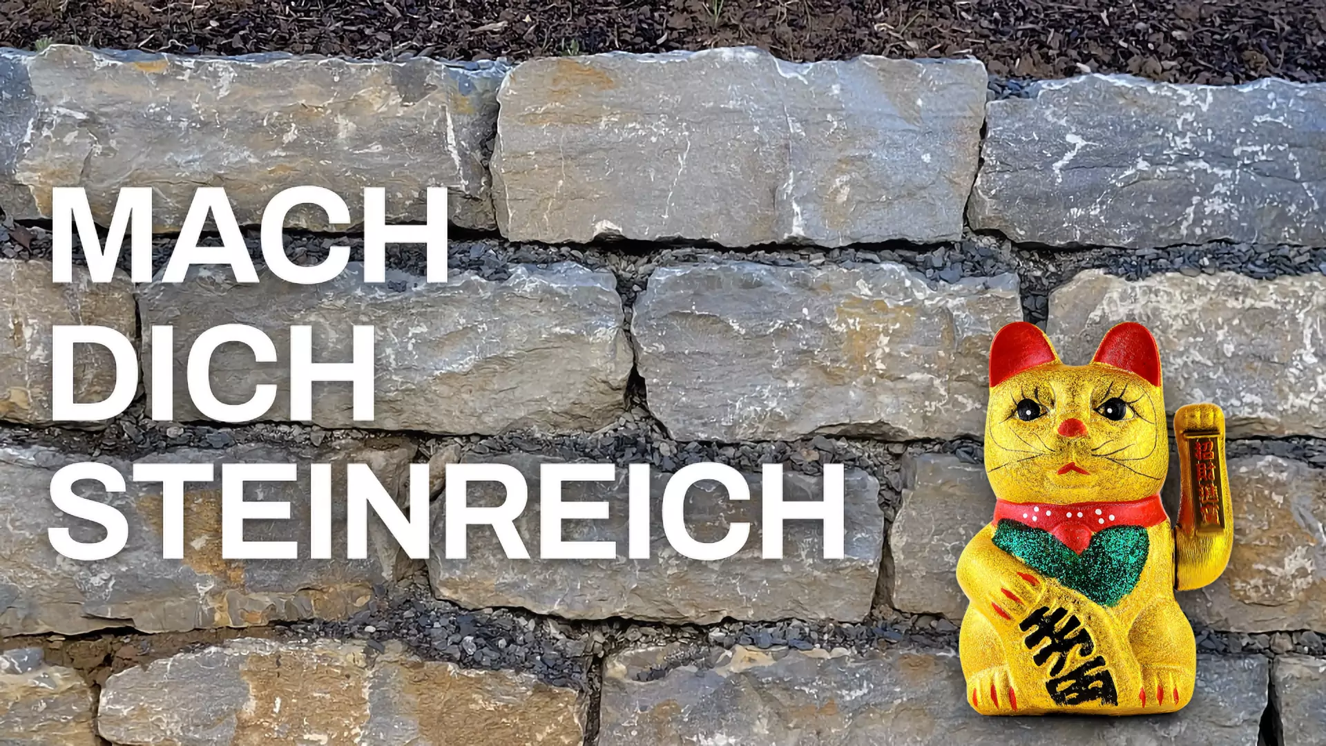 gestapelte Steinblöcke im Hintergrund und eine Glückskatze im Vordergrund mit dem Text: Mach dich Steinreich